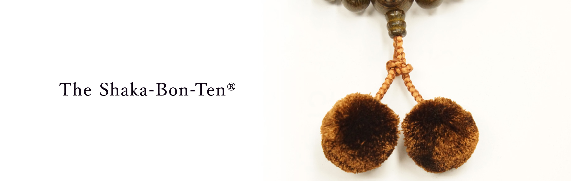 The Shaka-Bon-Ten®