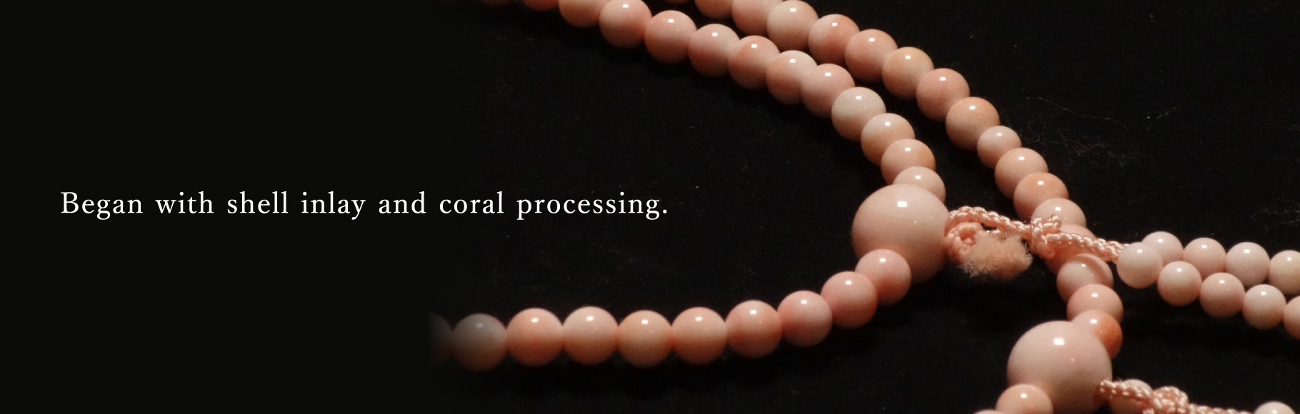 Began with shell inlay and coral processing.